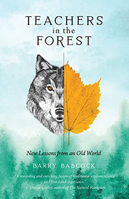 Teachers in the Forest (New Lessons from an Old World) by Barry Babcock, Daniel J. Rice, 9781736089439