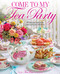 Come to My Tea Party (Whimsical Teatimes Especially for Children) by Lorna Reeves, 9780978548971