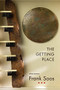 The Getting Place by Frank Soos, 9781597099219