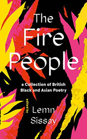 The Fire People (A Collection of British Black and Asian Poetry) by Lemn Sissay, Lemn Sissay, 9781838855420