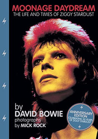 Moonage Daydream (The Life & Times of Ziggy Stardust) by David Bowie, Mick Rock, 9781905662722