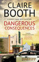 Dangerous Consequences by Claire Booth, 9780727823014