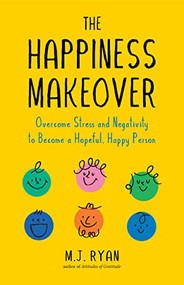 The Happiness Makeover by M.J. Ryan, 9781642509274