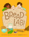 Bread Lab! - 9780998047706 by Kim Binczewski, Bethany Econopouly, Hayelin Choi, 9780998047706