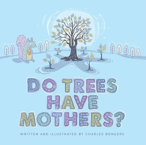 Do Trees Have Mothers? by Charles Bongers, 9781771623254
