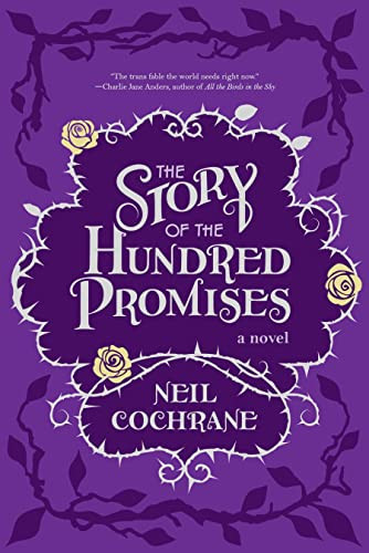 The Story of the Hundred Promises by Neil Cochrane, 9781942436515
