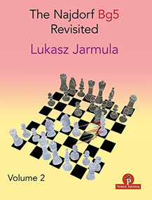 The Najdorf Bg5 Revisited - Volume 2 by Lukasz Jarmula, 9789464201352