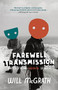Farewell Transmission (Notes from Hidden Spaces) by Will McGrath, 9781950539505