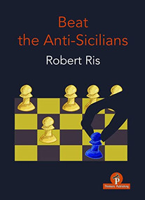 Beat the Anti-Sicilians by Robert Ris, 9789464201369