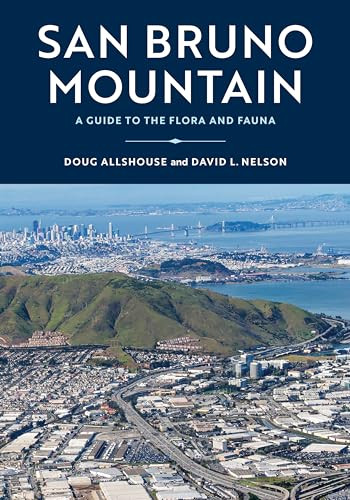 San Bruno Mountain (A Guide to the Flora and Fauna) by Doug Allshouse, David Nelson, 9781597145831
