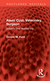 Aleen Cust Veterinary Surgeon (Britain's First Woman Vet) by Connie M. Ford, 9781032787923