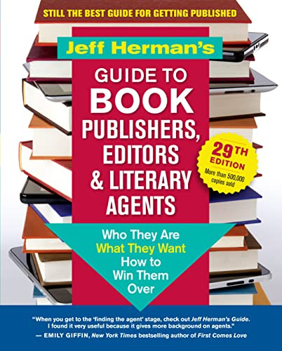 Jeff Herman's Guide to Book Publishers, Editors & Literary Agents, 29th Edition (Who They Are, What They Want, How to Win Them Over) by Jeff Herman, 9781608687886