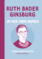 Ruth Bader Ginsburg: In Her Own Words: Young Reader Edition by Helena Hunt, 9781572843134
