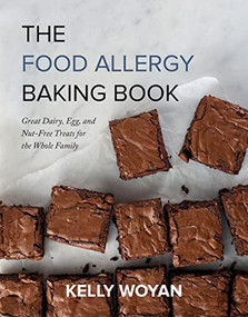 The Food Allergy Baking Book (Great Dairy-, Egg-, and Nut-Free Treats for the Whole Family) by Kelly Woyan, 9781572843158
