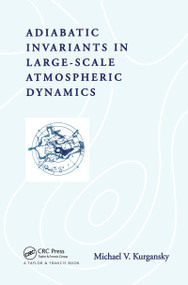 Adiabatic Invariants in Large-Scale Atmospheric Dynamics by Michael V. Kurgansky, 9780367454753