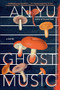 Ghost Music by An Yu, 9780802161253
