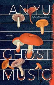 Ghost Music - 9780802159625 by An Yu, 9780802159625