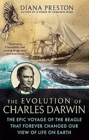 The Evolution of Charles Darwin (The Epic Voyage of the Beagle That Forever Changed Our View of Life on Earth) - 9780802161222 by Diana Preston, 9780802161222