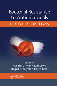 Bacterial Resistance to Antimicrobials by Richard G. Wax, Kim Lewis, Abigail A. Salyers, Harry Taber, 9780367388072