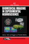 Biomedical Imaging in Experimental Neuroscience by Nick Van Bruggen, Timothy P.L. Roberts, 9780849301223