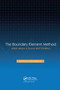 The Boundary Element Method (Applications in Sound and Vibration) by A. Ali, C. Rajakumar, 9780367446550