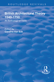 British Architectural Theory 1540-1750 (An Anthology of Texts) - 9781138710672 by Christy Anderson, Caroline Eck, 9781138710672