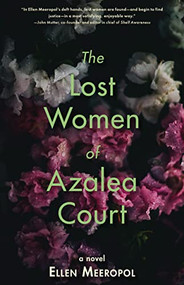 The Lost Women of Azalea Court by Ellen Meeropol, 9781636280493