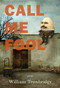 Call Me Fool by William Trowbridge, 9781636280462