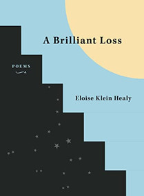 A Brilliant Loss by Eloise Klein Healy, 9781636280615
