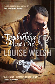 Tamburlaine Must Die by Louise Welsh, 9781841956046