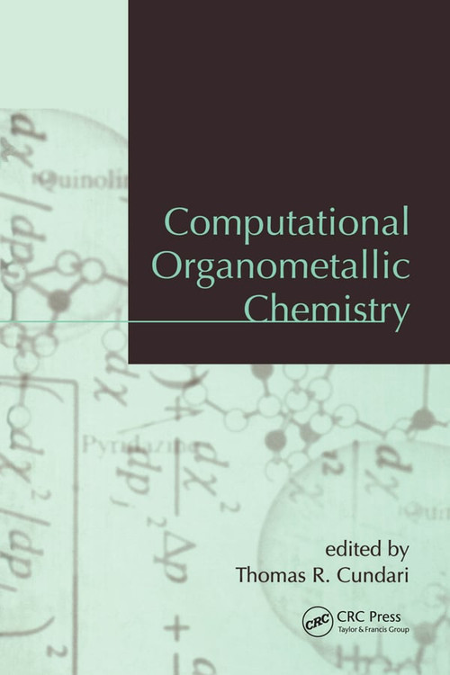 Computational Organometallic Chemistry by Thomas R. Cundari, 9780367397494