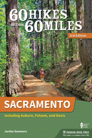 60 Hikes Within 60 Miles: Sacramento (Including Auburn, Folsom, and Davis) by Jordan Summers, 9781634042383