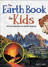 The Earth Book for Kids (An Introduction to Earth Science) by Dan R. Lynch, 9781647552831