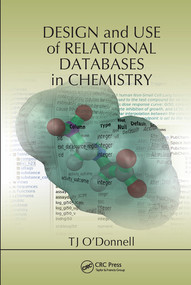 Design and Use of Relational Databases in Chemistry by TJ O'Donnell, 9780367577445