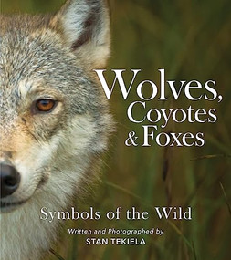 Wolves, Coyotes & Foxes (Symbols of the Wild) by Stan Tekiela, 9781647553159