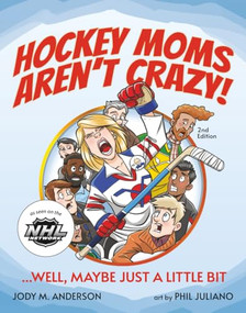 Hockey Moms Aren't Crazy! (...Well, Maybe Just a Little Bit) by Jody M. Anderson, Phil Juliano, Michael Russo, 9781940647630