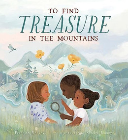 To Find Treasure in the Mountains by Francine Rockey, Kendra Binney, 9781951179168
