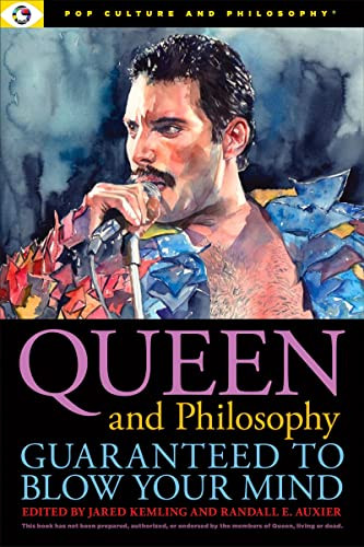 Queen and Philosophy: Guaranteed to Blow Your Mind by Jared Kemling, Randall E. Auxier, 9781637700327