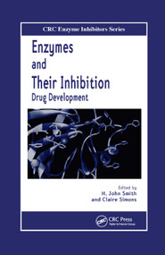 Enzymes and Their Inhibitors (Drug Development) by H. John Smith, Claire Simons, 9780367393571