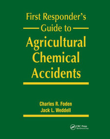 First Responder's Guide to Agricultural Chemical Accidents by Charles R. Foden, Jack L. Weddell, 9780367402655