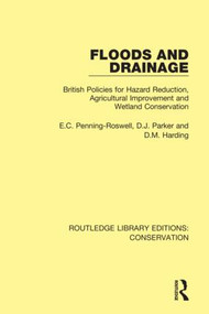 Floods and Drainage (British Policies for Hazard Reduction, Agricultural Improvement and Wetland Conservation) - 9780367420604 by Edmund Penning-Rowsell, 9780367420604