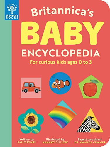 Britannica's Baby Encyclopedia (For curious kids ages 0 to 3) by Sally Symes, Britannica Group, Hanako Clulow, 9781913750800