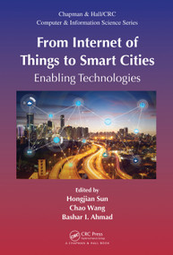 From Internet of Things to Smart Cities (Enabling Technologies) by Hongjian Sun, Chao Wang, Bashar I. Ahmad, 9780367572983