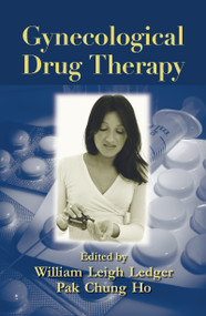 Gynecological Drug Therapy by William Ledger, Pak Chung Ho, 9780824728410