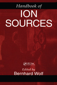 Handbook of Ion Sources by Bernhard Wolf, 9780367579708