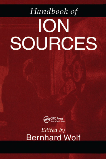 Handbook of Ion Sources by Bernhard Wolf, 9780367579708