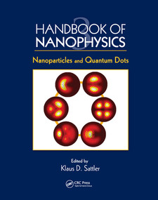 Handbook of Nanophysics (Nanoparticles and Quantum Dots) by Klaus D. Sattler, 9780367577124