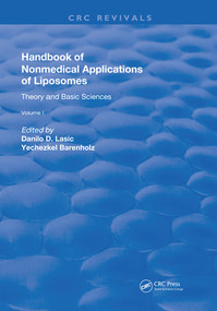 Handbook of Nonmedical Applications of Liposomes (Theory and Basic Sciences) by Danilo D. Lasic, Yechezkel Barenholz, 9780367260989
