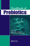 Handbook of Prebiotics by Glenn R. Gibson, Marcel Roberfroid, 9780367387785