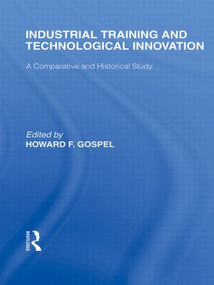 Industrial Training and Technological Innovation (A Comparative and Historical Study) - 9780415845090 by Howard Gospel, 9780415845090